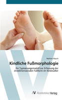Kindliche Fußmorphologie