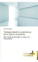 Teologia Desde La Experiencia de La Vida En El Espiritu