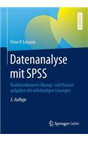 Datenanalyse Mit SPSS: Realdatenbasierte Ubungs- Und Klausuraufgaben Mit Vollstandigen Losungen