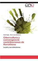 Cibercultura y Convergencia: Contribuciones de Kerckhove