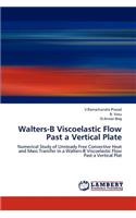 Walters-B Viscoelastic Flow Past a Vertical Plate