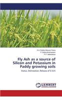 Fly Ash as a source of Silicon and Potassium in Paddy growing soils