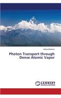 Photon Transport through Dense Atomic Vapor