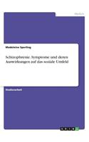 Schizophrenie. Symptome und deren Auswirkungen auf das soziale Umfeld