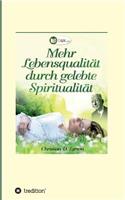 Mehr Lebensqualität durch gelebte Spiritualität