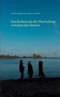 Geschichten aus der Wortweberei zwischen den Meeren