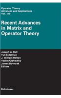 Recent Advances in Matrix and Operator Theory