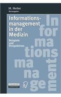 Informationsmanagement in der Medizin: Beispiele und Perspektiven(German)