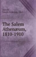 Salem Athenaeum, 1810-1910