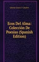 Ecos Del Alma: Coleccion De Poesias (Spanish Edition)