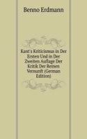 Kant's Kriticismus in Der Ersten Und in Der Zweiten Auflage Der Kritik Der Reinen Vernunft (German Edition)