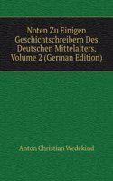 Noten Zu Einigen Geschichtschreibern Des Deutschen Mittelalters, Volume 2 (German Edition)