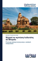 Wyjazd na wymian&#281; kulturaln&#261; do Bhopalu