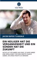 Heiliger Hat Die Vergangenheit Und Ein Sünder Hat Die Zukunft