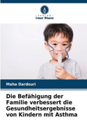 Die Befähigung der Familie verbessert die Gesundheitsergebnisse von Kindern mit Asthma