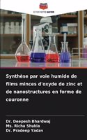 Synthèse par voie humide de films minces d'oxyde de zinc et de nanostructures en forme de couronne