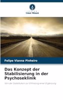 Konzept der Stabilisierung in der Psychoseklinik