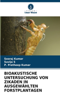 Bioakustische Untersuchung Von Zikaden in Ausgewählten Forstplantagen
