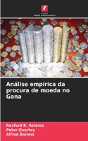 Análise empírica da procura de moeda no Gana