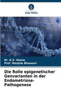 Rolle epigenetischer Genvarianten in der Endometriose-Pathogenese