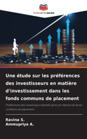 Une étude sur les préférences des investisseurs en matière d'investissement dans les fonds communs de placement