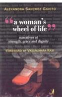 A Woman S Wheel Of Life (Narratives Of Strength, Grace & Dignity)