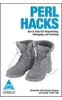 Perl Hacks: Tips & Tools For Programming Debugging And Surviving