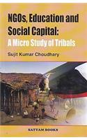 NGOs, EDUCATION AND SOCIAL CAPITAL: A MICRO STUDY OF TRIBALS