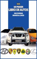 Mi Primer Libro de Autos: Descubriendo marcas y logotipos, libro colorido para niños, logotipos de marcas de automóviles con bonitas imágenes de automóviles de todo el mundo,