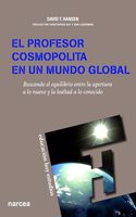 El profesor cosmopolita en un mundo global: Buscando el equilibrio entre la apertura a lo nuevo y la lealtad a lo conocido