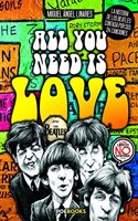 ALL YOU NEED IS LOVE: La historia de los Beatles contada por sus 214 canciones