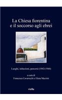 La Chiesa Fiorentina E Il Soccorso Agli Ebrei