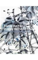 Tracing the Past, Drawing the Future: Master Ink Painters in Twentieth-Century China