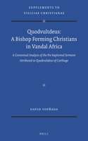 Quodvultdeus: a Bishop Forming Christians in Vandal Africa