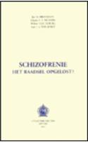 Schizofrenie - Het Raadsel Opgelost?