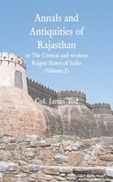 Annals and Antiquities of Rajasthan or The Central and western Rajput States of India: (Volume I)