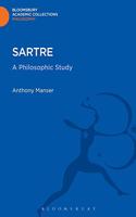 Sartre: A Philosophic Study (Bloomsbury Academic Collections: Philosophy)