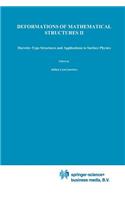 Deformations of Mathematical Structures II: Hurwitz-Type Structures and Applications to Surface Physics. Selected Papers from the Seminar on Deformations, Lód&#378;-Malinka, 1988/92