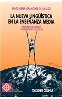 Nueva Linguistica En La Ensenanza Media, La : Fundamentos Teoricos y Propuestas Metodologicas: (Coleccion Nuevos Caminos)