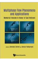 Multiphase Flow Phenomena And Applications: Memorial Volume In Honor Of Gad Hetsroni