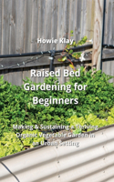 Raised Bed Gardening for Beginners