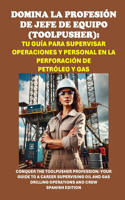 Domina la Profesión de Jefe de Equipo (Toolpusher)