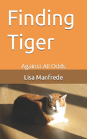 Finding Tiger: Against All Odds