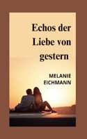 Echos der Liebe von gestern