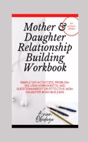 Mother and Daughter Relationship-Building Workbook
