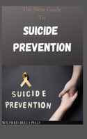 The New Guide To Suicide Prevention