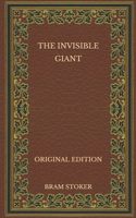 The Invisible Giant - Original Edition