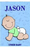 Jason unser Baby: Notizbuch/Tagebuch für Eltern/Babybuch/6*9"entspricht DIN A5/120Seiten/halb leer, halb liniert