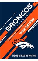 Denver Broncos Trivia Quiz Book: The One With All The Questions