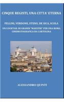 Cinque registi, una città...eterna: un cocktail di grandi "maestri" per una Roma cinematografica da "cartolina"